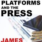 Digital Platforms and the Press