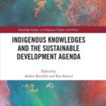 Indigenous Knowledges and the Sustainable Development Agenda