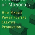 In Defense of Monopoly: How Market Power Fosters Creative Production