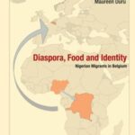 Diaspora, Food and Identity: Nigerian Migrants in Belgium