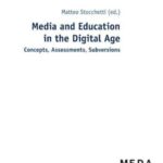 Media and Education in the Digital Age: Concepts, Assessments, Subversions