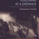 Touching at a Distance: Shakespeare's Theatre