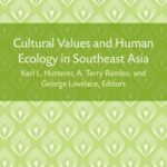 Cultural Values and Human Ecology in Southeast Asia
