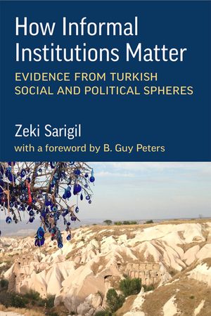 thumbnail-4359.jpg How Informal Institutions Matter: Evidence from Turkish Social and Political Spheres - Image 1