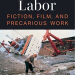 Living Labor: Fiction, Film, and Precarious Work