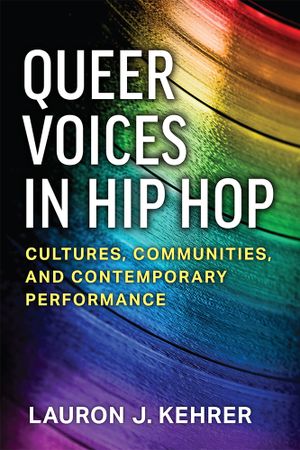 thumbnail-4365.jpg "OUEER VOICES IN HIP HOP": Cultures, Communities, and Contemporary Performance - Image 1