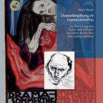 Doppelbegabung im Expressionismus - zur Beziehung von Kunst und Literatur bei Oskar Kokoschka und Ludwig Meidner