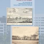 "Eine Medicinische Facultät in Flor bringen" - zur Geschichte der Medizinischen Fakultät der Georg-August-Universität Göttingen