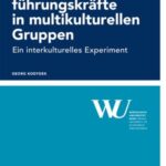 Nachwuchsfuehrungskraefte in multikulturellen Gruppen: Ein interkulturelles Experiment
