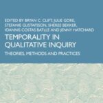 Temporality in Qualitative Inquiry: Theories, Methods and Practices