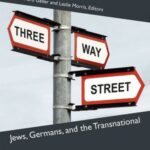 Three-Way Street: Jews, Germans, and the Transnational