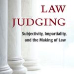 Common Law Judging: Subjectivity, Impartiality, and the Making of Law
