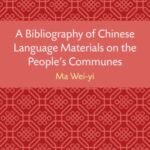 A Bibliography of Chinese Language Materials on the People's Communes