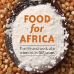 Food for Africa: The life and work of a scientist in GM crops