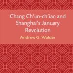 Chang Ch’un-ch’iao and Shanghai’s January Revolution