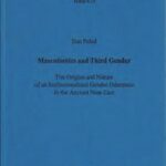 Masculinities and Third Gender: The Origins and Nature of an Institutionalized Gender Otherness in the Ancient Near East