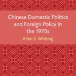 Chinese Domestic Politics and Foreign Policy in the 1970s