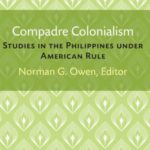 Compadre Colonialism: Studies in the Philippines under American Rule