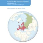 Europäische Interaktionsfelder - Erkundungen zu deutsch-russischen Beziehungen