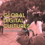 Global Digital Cultures: Perspectives from South Asia