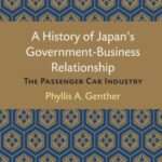 A History of Japan’s Government-Business Relationship: The Passenger Car Industry