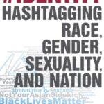 #identity: Hashtagging Race, Gender, Sexuality, and Nation