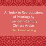 An Index to Reproductions of Paintings by Twentieth-Century Chinese Artists