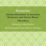 Karawitan, Volume 3: Source Readings in Javanese Gamelan and Vocal Music