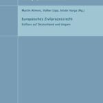 Europäisches Zivilprozessrecht - Einfluss auf Deutschland und Ungarn