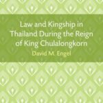 Law and Kingship in Thailand During the Reign of King Chulalongkorn