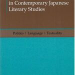 The Linguistic Turn in Contemporary Japanese Literary Studies: Politics, Language, Textuality
