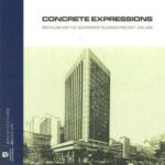 Concrete Expressions: Brutalism and the Government Buildings Precinct, Adelaide
