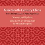 Nineteenth-Century China: Five Imperialist Perspectives