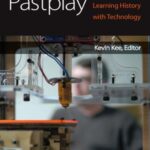 Pastplay: Teaching and Learning History with Technology