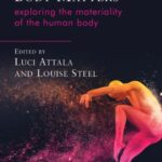 Body Matters: Exploring the Materiality of the Human Body