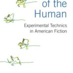 Tactics of the Human: Experimental Technics in American Fiction