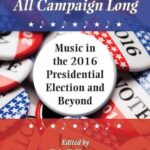 You Shook Me All Campaign Long: Music in the 2016 Presidential Election and Beyond