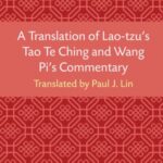 A Translation of Lao-tzu’s Tao Te Ching and Wang Pi’s Commentary