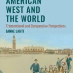 The American West and the World: Transnational and Comparative Perspectives
