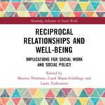 Reciprocal Relationships and Well-being: Implications for Social Work and Social Policy