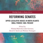 Reforming Senates: Upper Legislative Houses in North Atlantic Small Powers 1800-present