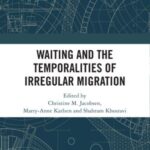 Waiting and the Temporalities of Irregular Migration