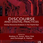 Discourse and Digital Practices: Doing discourse analysis in the digital age