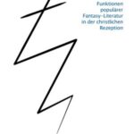 Funktionen populärer Fantasy-Literatur in der christlichen Rezeption