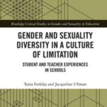 Gender and Sexuality Diversity in a Culture of Limitation: Student and Teacher Experiences in Schools