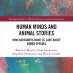 Human Minds and Animal Stories: How Narratives Make Us Care About Other Species