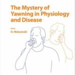 The Mystery of Yawning in Physiology and Disease