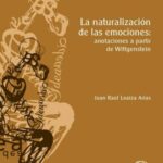 La naturalización de las emociones: Anotaciones a partir de Wittgenstein