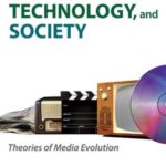 Media, Technology, and Society: Theories of Media Evolution