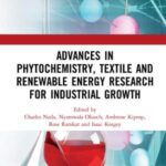 Advances in Phytochemistry, Textile and Renewable Energy Research for Industrial Growth: Proceedings of the International Conference of Phytochemistry, Textile and Renewable Energy for Sustainable development (ICPTRE 2020), August 12-14, Eldoret, Kenya